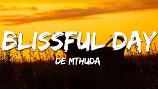 De Mthuda - Blissful Day