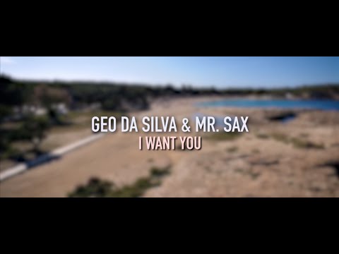 Geo Da Silva & Mr. Sax — I Want You (Extended Mix)