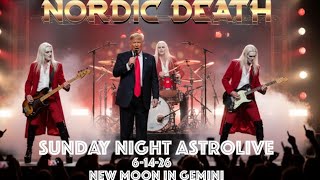 6-14-26 -- Sunday Night Astro Live -- Gemini New Moon -- Trump's Progressed Chart -- Gen A