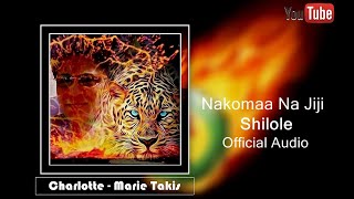 Marie Takis Charlotte ' Nakomaa Na Jiji '  Shilole   Audio