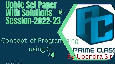 Paper:1-Upbte Set Paper with Solutions Session-2022-23 for CS&E/EC|Concept of Programming Using C.