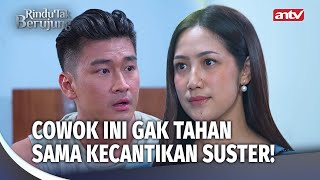 Suster Cantik Bikin Cowok Ini Terpesona! | Rindu Tak Berujung Eps 04 (1/5)