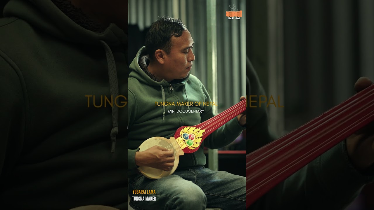 Tungna Player/Maker of Nepal | Yubaraj Lama 