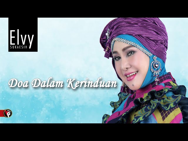 Elvy Sukaesih  - Doa Dalam Kerinduan (Official Video Music) class=