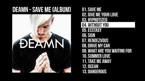 DEAMN   Save Me Full Album Audio