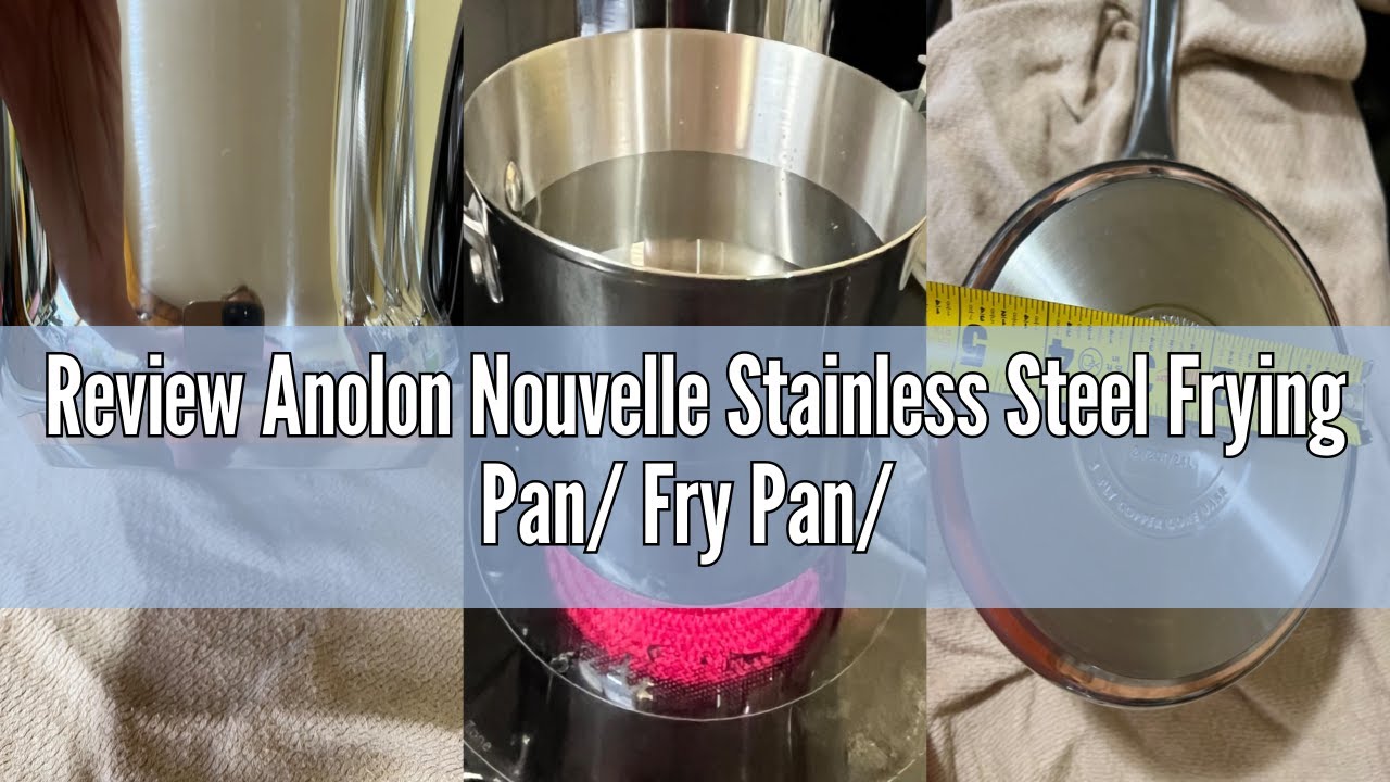Review Anolon Nouvelle Stainless Steel Frying Pan/ Fry Pan/ Saute Pan/ Chefpan with Lid - 4 Quart, S