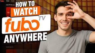 How to watch FuboTV anywhere: Unblock Global Content Safely