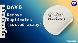 Day 6 | Remove Duplicates from Sorted Array | LeetCode | Brute Force + Optimized | #100daysofcode