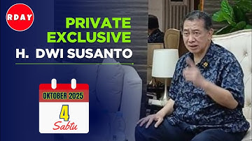 RDAY LIVESTREAMING PRIVATE EXCLUSIVE H DWI SUSANTO || SABTU 4 OKTOBER 2025