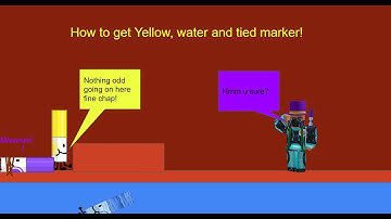 Find the markers how to get Yellow marker, Water Marker and tied Marker!