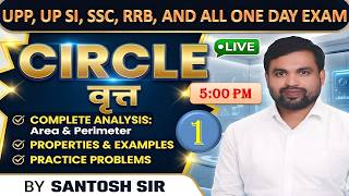 Mensuration: Circle (वृत्त) for UPP, UPSI, SSC &amp; Railway | Class 1  | Full Concept by Santosh Sir