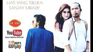 Sanjay Miralby - Hati Yang Terluka | Dangdut (Official Music Video)