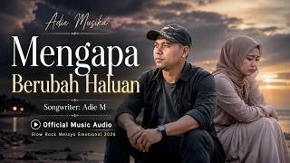 Lagu Galau & Baper | Mengapa Berubah Haluan (Yang Kusayang Jadi Milik Orang) – Slow Rock Melayu