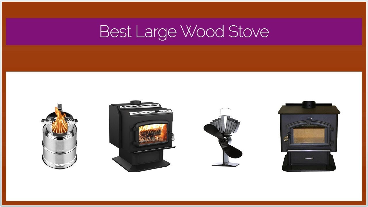 Best Large Wood Stove YouTube