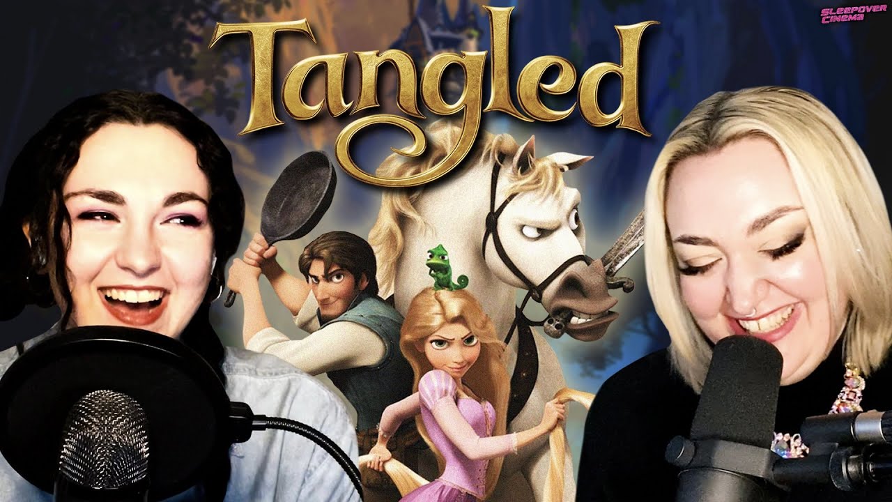 Tangled (2010) Is Underrated ☆ Sleepover Cinema Podcast