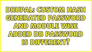 Drupal: custom hash generated password and module wise added db password is different