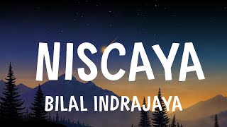 Download Lagu Bilal Indrajaya - Niscaya ( Lyrics ) MP3