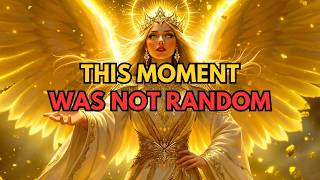 Chosen One, Archangel Michael Says This Moment Was Not Random
