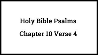 Holy Bible Psalms 10:4