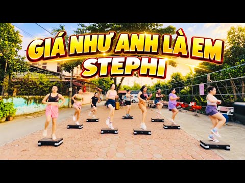 GIÁ NHƯ ANH LÀ EM| STEPHI