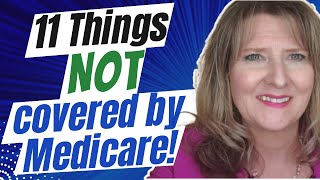 11 Things NOT Covered by Medicare?