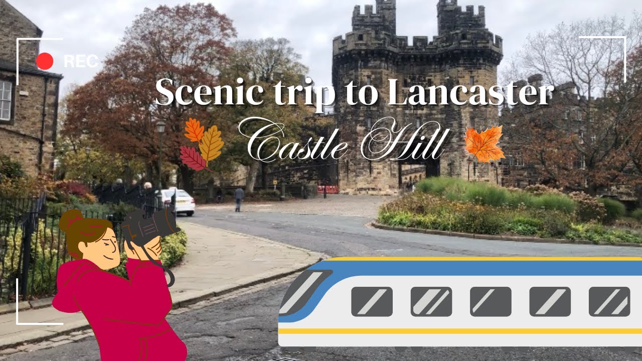Scenic English Countryside Train Travel & Autumnal Walk Castle Hill Lancaster | Autumn / Fall Vibes