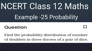 Example-25 || Find the probability distribution of number of doublets in three throw pair of dice ||