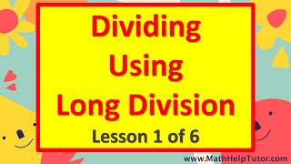 How to do Long Division—Step-by-Step Procedure with One-Digit Divisor (Lesson 1 of 6)