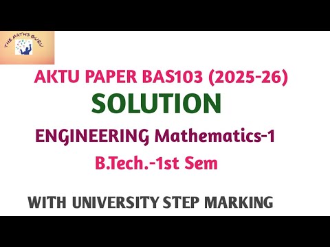ENGINEERING MATHEMATICS 1 (BAS103) 2025-26||SOLUTION || UNIVERSITY STEP MARKINGS