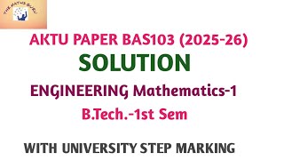 ENGINEERING MATHEMATICS 1 (BAS103) 2025-26||SOLUTION || UNIVERSITY STEP MARKINGS