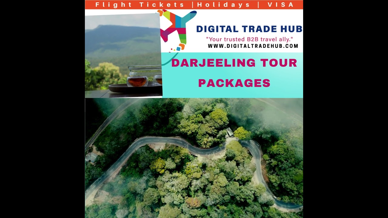 Darjeeling Tour Packages| Low Budget Tour Plan| Digital Trade Hub