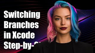 How to Switch Branches in Xcode 9: A Step-by-Step Guide
