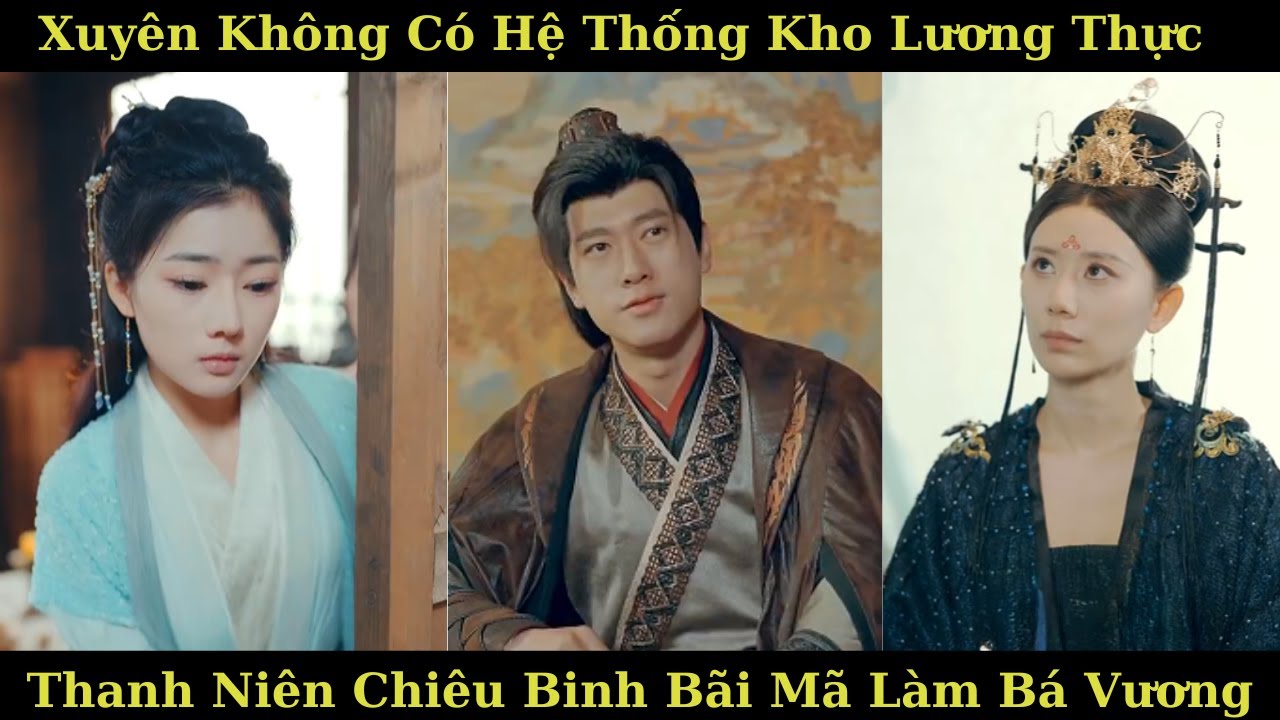 XUYÊN KHÔNG CÓ ĐƯỢC HỆ THỐNG KHO LƯƠNG THỰC THANH NIÊN CHIÊU BINH BÃI MÃ LÀM BÁ VƯƠNG