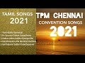 TPM TAMIL Songs 2021|LYRICS 👇|International Convention Songs Chennai Mp3 Song