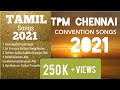 TPM TAMIL Songs 2021|LYRICS 👇|International Convention Songs Chennai