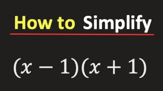 How to Expand and Simplify (x-1)(x+1)