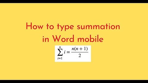 How to type summation in Word mobile