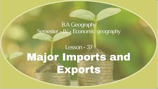 Information 37 Major Imports and Exports Guide