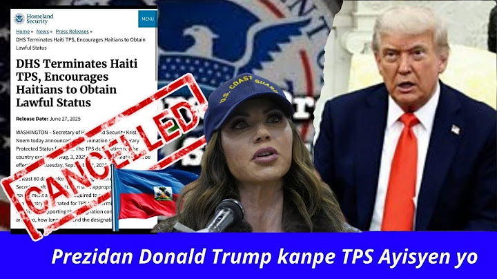 ⛳🚨🇺🇸⛳Gwo Move Nouvèl : Administrasyon 🇺🇸 Donald Trump nan kanpe TPS Ayisyen 🇭🇹🇭🇹 yo