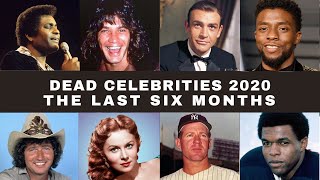 Dead Celebrities 2020-The Last Six Months