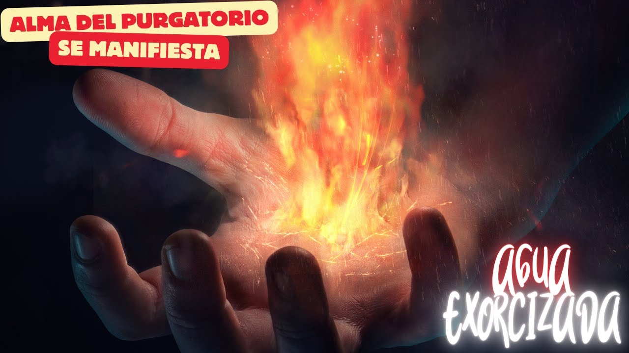 ALMA DEL PURGATORIO SE MANIFIESTA EN EL AGUA EXORCIZADA - YouTube