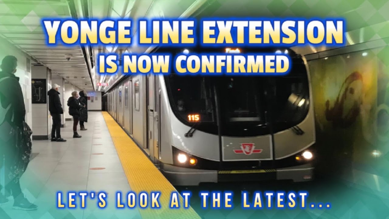 Yonge Line Extension - The Latest Update on this Transit Project in Toronto & Richmond Hill