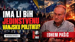 Balkan Rules Podcast Ep.433 - Edhem Pašić - IMA LI BiH JEDINSTVENU VANJSKU POLITIKU?