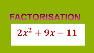 Factorize  〖2x〗^2+9x-11