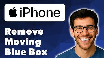 How To Remove Moving Blue Box On Iphone Screen [2025 Guide]