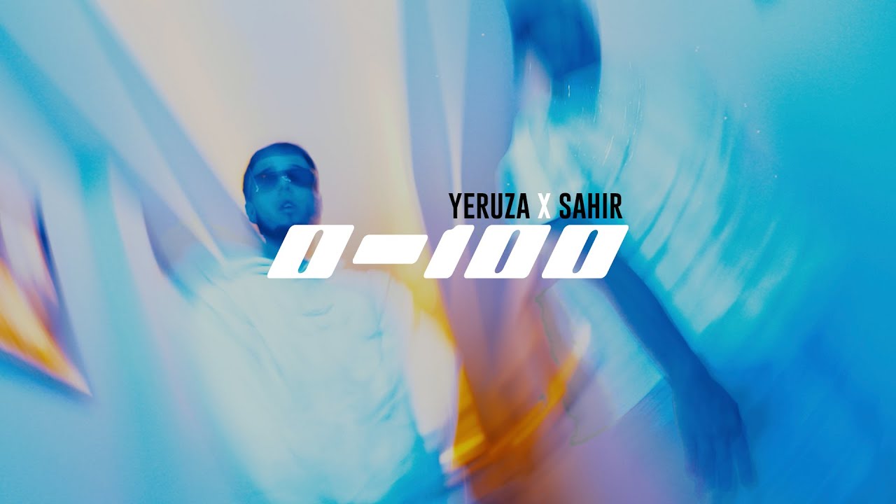 Yeruza, Sahir - 0-100 (Video Oficial).