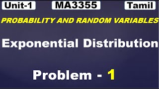 MA3355|MA3391|MA3303|Probability and Random Variable | Exponential Distribution | Problem 1 | Tamil MA3355|MA3391|MA3303|Probability and Random Variable | Exponential Distribution | Problem 1 | Tamil