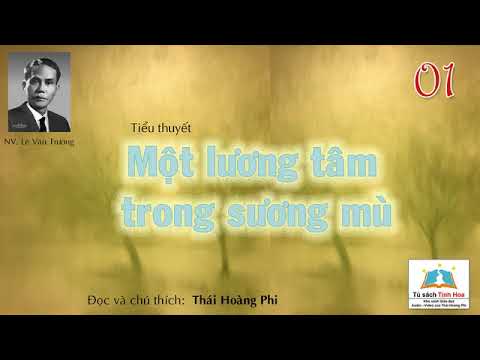 Video MỘT LƯƠNG TÂM TRONG SƯƠNG MÙ. Tập 01. Tác giả: Lê Văn... - youtube