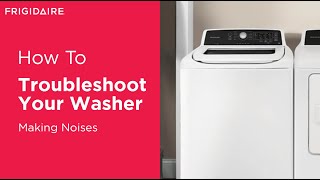 Troubleshooting Your Washer: Making Noises