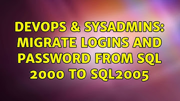 DevOps & SysAdmins: migrate logins and password from sql 2000 to sql2005